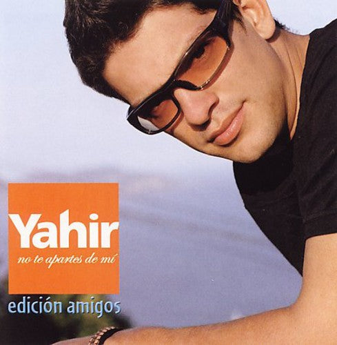 the album cover for Yahir - No Te Apartes de Mi (Edicion Amigos)