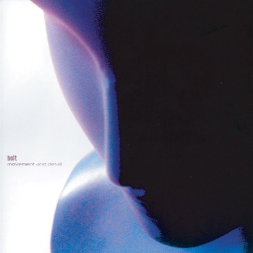 the album cover for Bolt - Movement and Detail