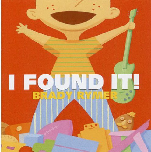 the album cover for Brady Rymer - I Found It!