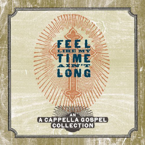 the album cover for Feel Like My Time Aint Long - Feel Like My Time Ain't Long
