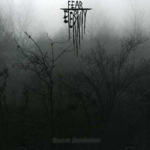 the album cover for Fear Of Eternity - Ancient Symbolism