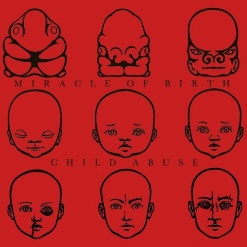 the album cover for Child Abuse/Miracle Of Birth - Child Birth Split