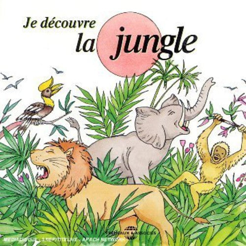 the album cover for Soundscape - Soundscape Presentations For Children: Je Decouvre La Jungle