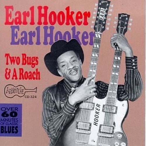 the album cover for Earl Hooker - Two Bugs & a Roach