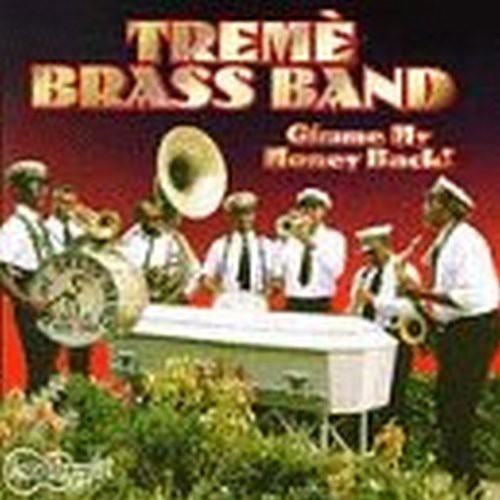 the album cover for Treme Brass Band - Gimme My Money Back