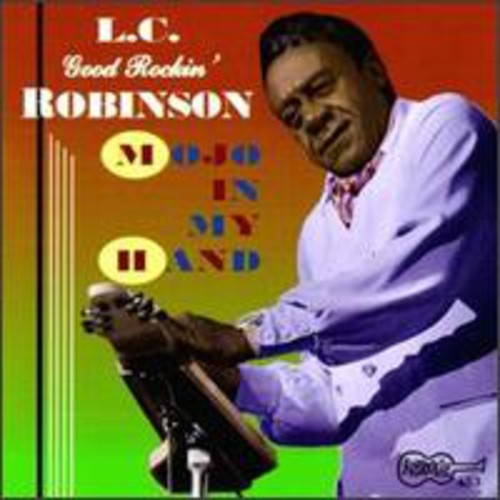 the album cover for L.C. "Good Rockin'" Robinson (R&B) - Mojo in My Hand