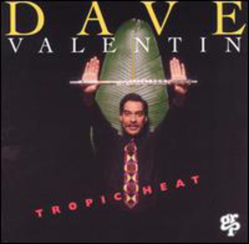 the album cover for Dave Valentin - Tropic Heat