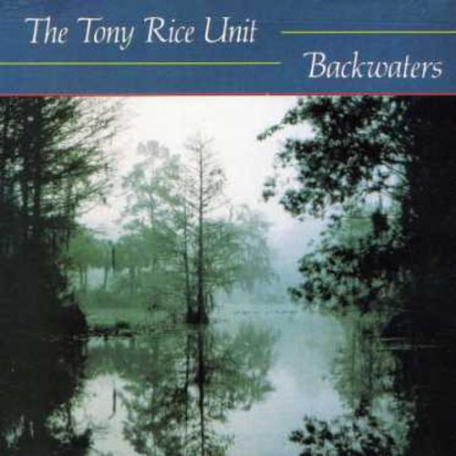 the album cover for The Tony Rice Unit - Backwaters