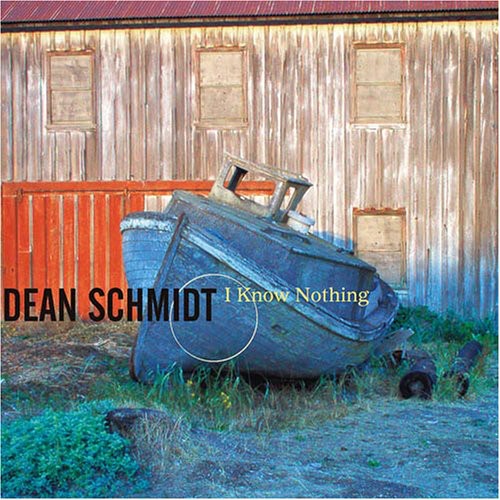 the album cover for Dean Schmidt - I Know Nothing