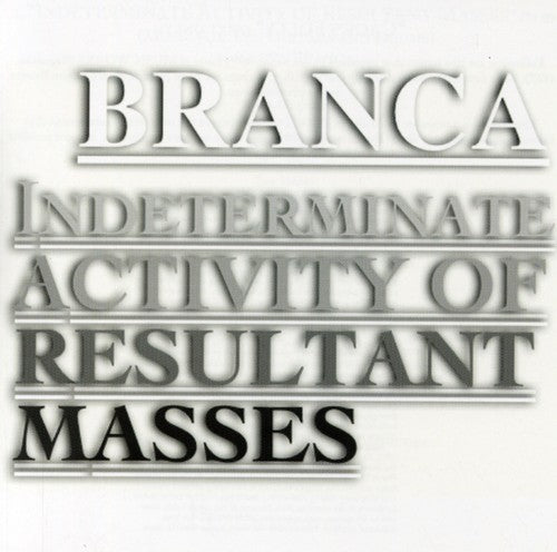 the album cover for Glenn Branca - Indeterminate Activity of Resultant Masses