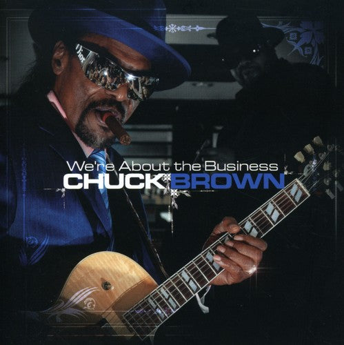 the album cover for Chuck Brown - We're About the Business
