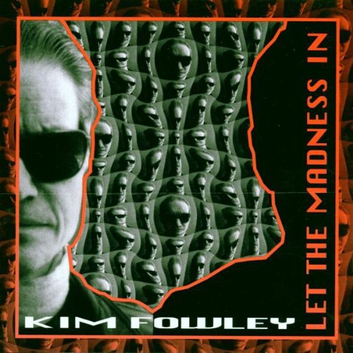 the album cover for Kim Fowley - Let The Madness In