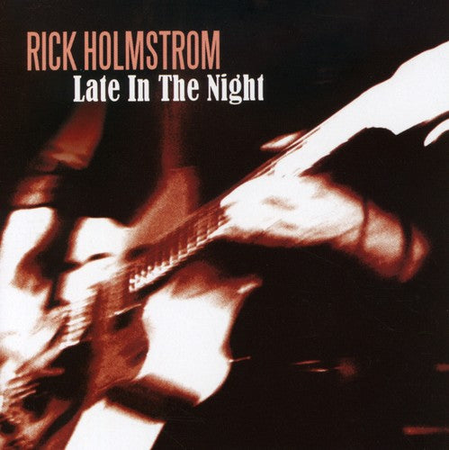 the album cover for Rick Holmstrom - Late in the Night
