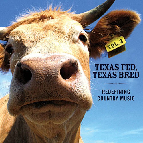 the album cover for Texas Fed Texas Bred 2: Redefining Country Music - Texas Fed, Texas Bred, Vol. 2: Redefining Country Music
