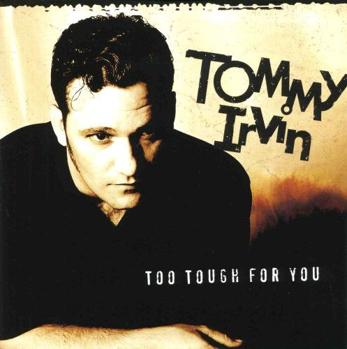 the album cover for Tommy Irvin - Too Tough for You