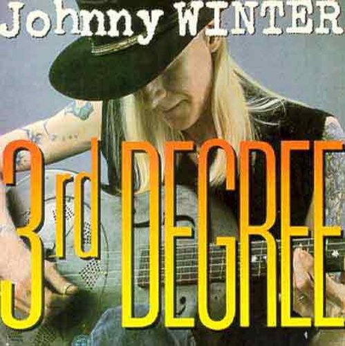 the album cover for Johnny Winter - 3rd Degree