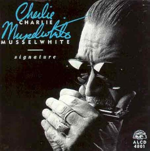 the album cover for Charlie Musselwhite - Signature