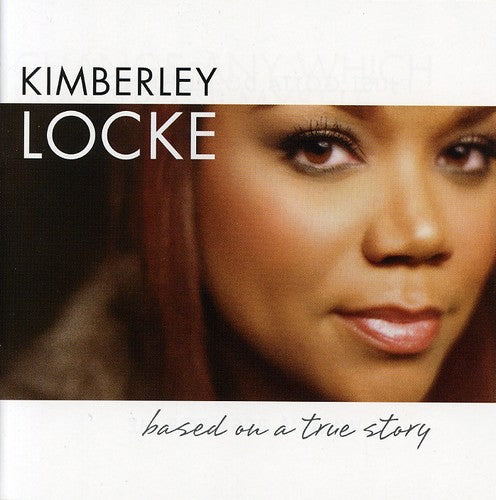 the album cover for Kimberley Locke - Based on a True Story
