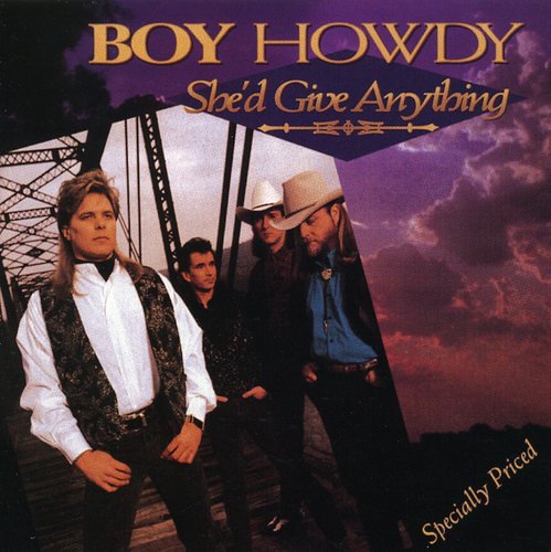 the album cover for Boy Howdy - She'd Give Anything