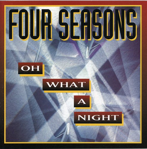 the album cover for The Four Seasons - Oh What a Night