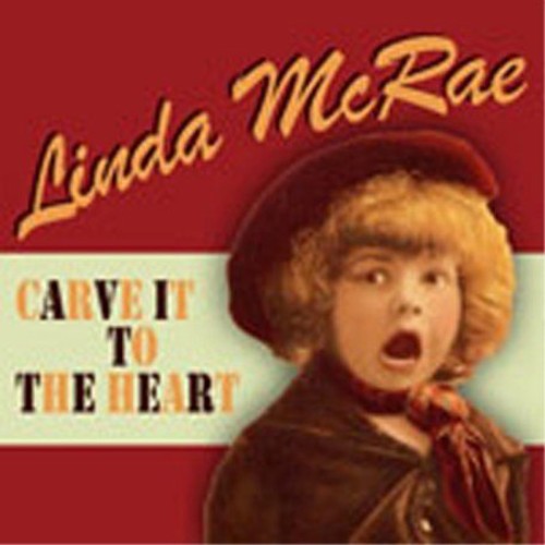 the album cover for Linda Mcrae - Carve It to the Heart