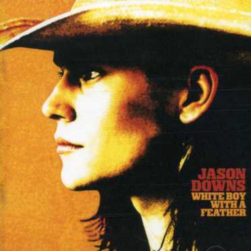 the album cover for Jason Downs - White Boy With A Feather [Import]