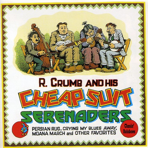 the album cover for R. Crumb And His Cheap Suit Serenaders - Chasin Rainbows