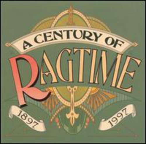 the album cover for Century Of Ragtime - Century of Ragtime: 1897-1997 / Various