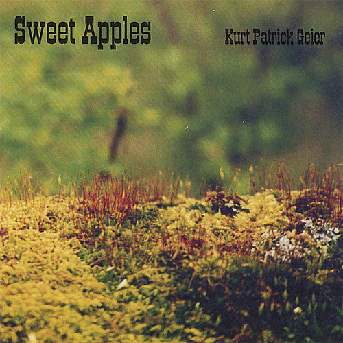 the album cover for Kurt Patrick Geier - Sweet Apples