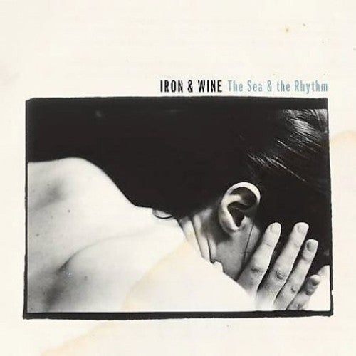 Iron And Wine - The Sea and The Rhythm [LP]