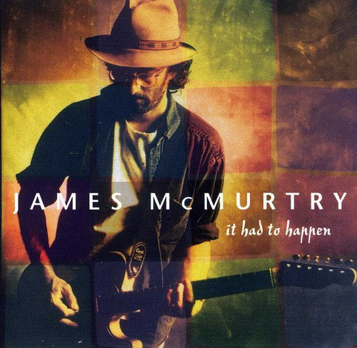 the album cover for James McMurtry - It Had to Happen