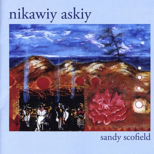 the album cover for Sandy Nits Scofield - Nikawiy Askiy