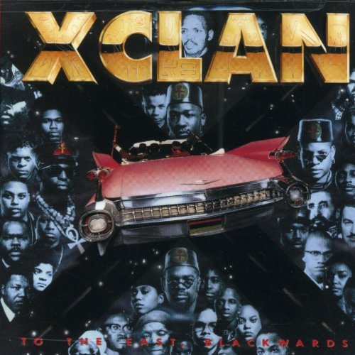 the album cover for X-Clan - To the East Blackwards