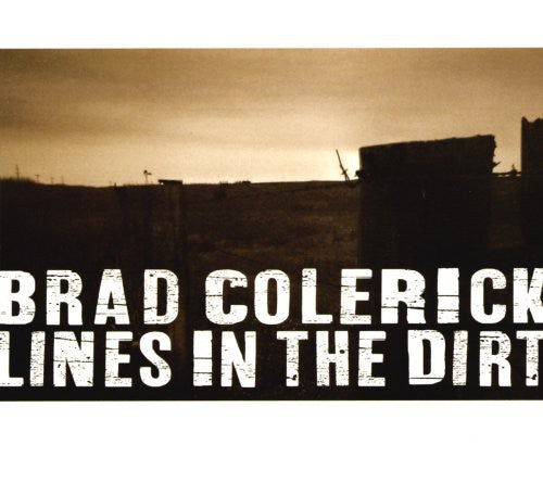 the album cover for Brad Colerick - Lines in the Dirt