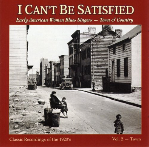 the album cover for Early American Women Blues - I Can't Be Satisfied 2 / Various