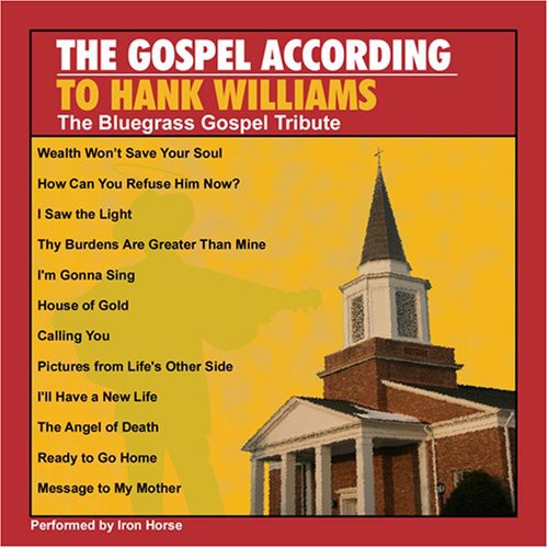 the album cover for Pickin' On Series - Gospel According To Hank Williams: The Bluegrass Gospel Tribute