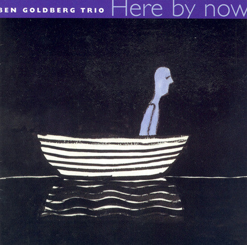the album cover for Ben Goldberg - Here By Now