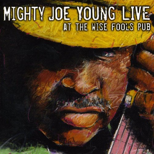 the album cover for Mighty Young Joe - Live at Wise Fool's Pub