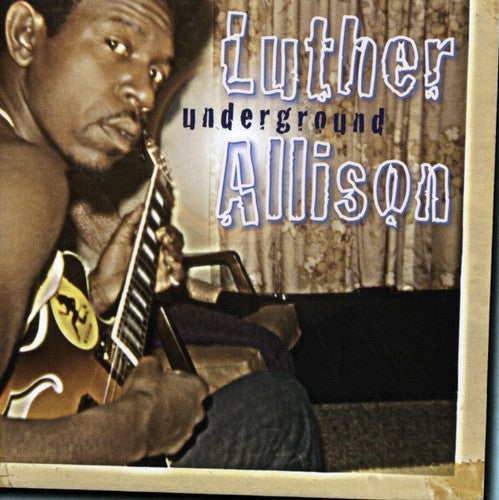 the album cover for Luther Allison - Underground