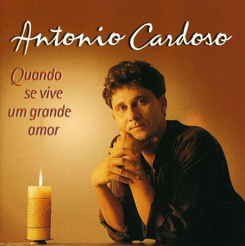 the album cover for Antonio Cardoso - Quando Se Vive Um Grande Amor [Import]
