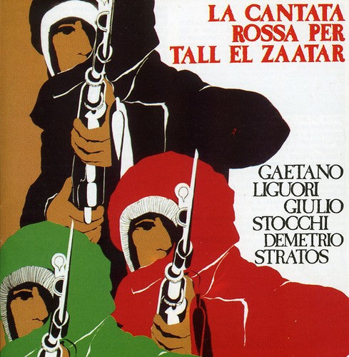 the album cover for Caetano Liguori /Guilio Stratos/Demetro Stocchi - La Cantata Rossa Per Tall El Zaatar [Import]