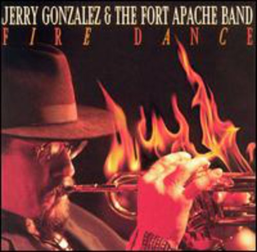 the album cover for Jerry Gonzalez & Fort Apache B - Fire Dance