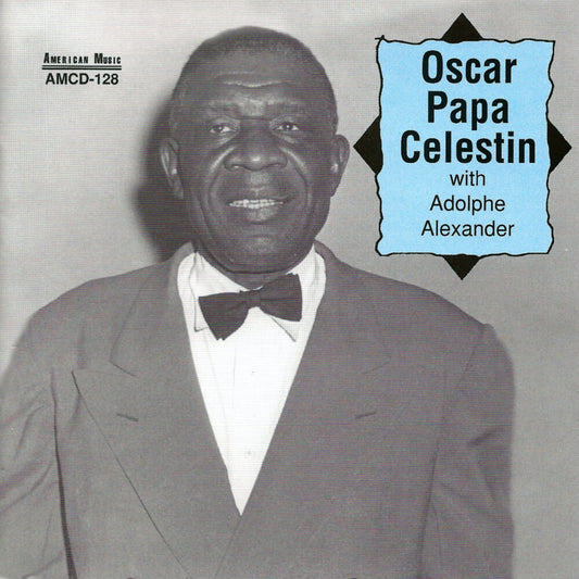 the album cover for Oscar Celestin Papa - Oscar Papa Celestin with Adolphe Alexander