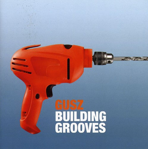 the album cover for Gusz - Building Grooves
