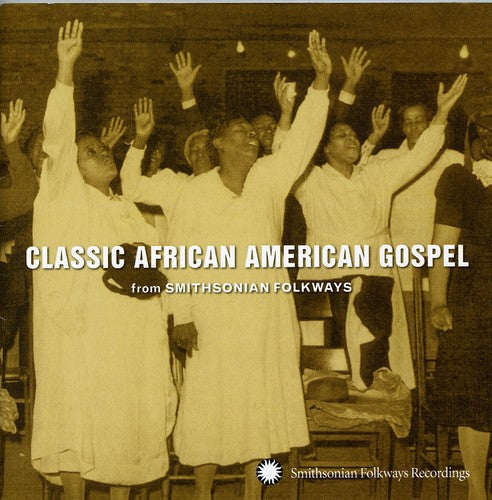 the album cover for Classic African American Gospel From Smithsonian F - Smithsonian Folkways: Classic African American Gospel