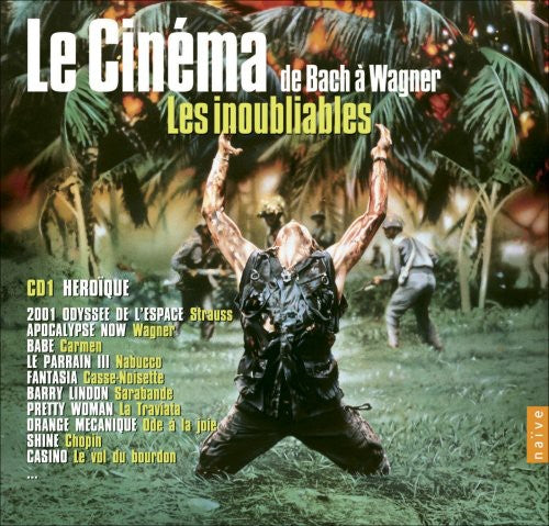 the album cover for Le Meilleur Du Cinema De Bach A Wag - Les Inoubliables: Le CinÃ©ma de Bach A Wagner (Unforgettable Music from Movies) (Original Soundtrack)