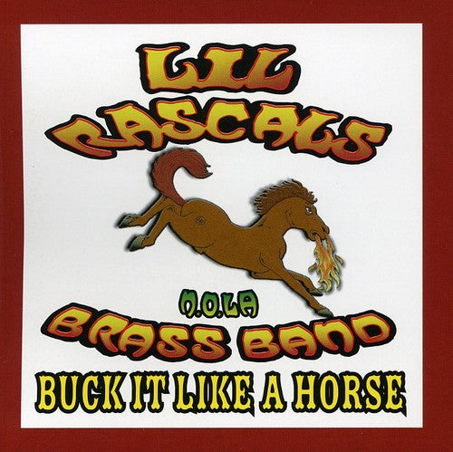 the album cover for Lil Rascals Brass Band - Buck It Like a Horse