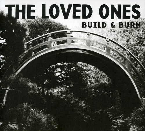 the album cover for The Loved Ones - Build and Burn
