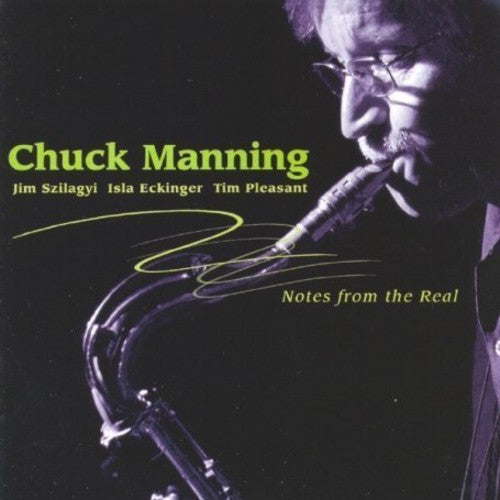 the album cover for Chuck Manning - Notes from the Real