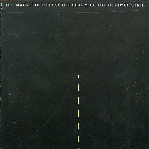 the album cover for The Magnetic Fields - Charm of the Highway Strip